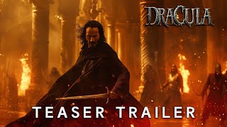 Dracula  Teaser Trailer 2025  Keanu Reeves Elizabeth Olsen 4K [upl. by Aztilay]