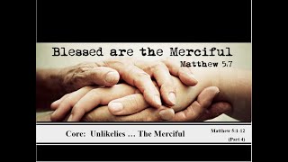 Core Unlikelies  The Merciful Part 4 [upl. by Ettelegna157]