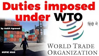 Duties imposed under WTO Difference in Anti Dumping Countervailing duties amp Safeguard tariffs [upl. by Ylatfen]