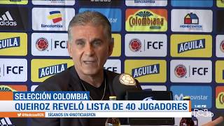 Selección Colombia a la Copa América Queiroz entregó la lista preliminar de 40 jugadores [upl. by Dronski]