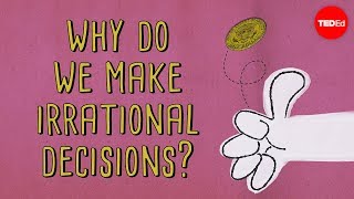 The psychology behind irrational decisions  Sara Garofalo [upl. by Fosdick]