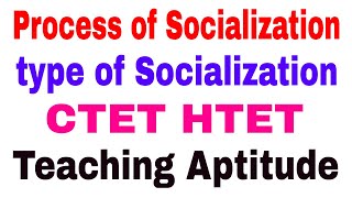 Process of Socialization  Type of Socialization  Ctet htet amp other tet Exams [upl. by Salomie]