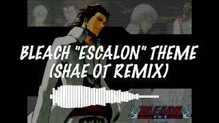 BLEACH quotESCALONquot THEME SHAE OT REMIX [upl. by Chasse]