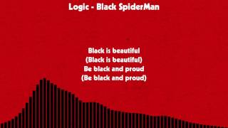 Logic  Black SpiderMan LYRICS [upl. by Prosper365]