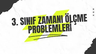 3 SINIF ZAMANI ÖLÇME PROBLEMLERİ [upl. by Lew]