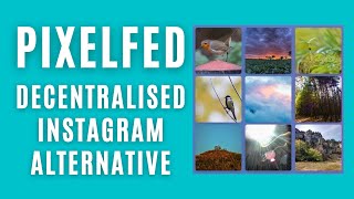 An Overview of the Pixelfed Photo Sharing Network  A Worthy Alternative to Facebooks Instagram [upl. by Laveen]