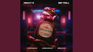 HeavyK amp Sir Trill  Kwenzakalani Official Audio feat Proffessor LeeMcKrazy amp Essa Kay [upl. by Ecahc]