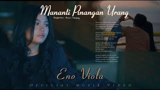 ENO VIOLA  MANANTI PINANGAN URANG  Official Music Video [upl. by Leblanc]