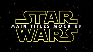 Star Wars Main Titles Mock Up [upl. by Guenzi754]