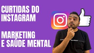 Curtidas no Instagram  Agora que Voltaram quero sua opinião sobre Marketing e Saúde Mental Shorts [upl. by Auhsej]