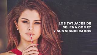 Los tatuajes de Selena Gomez y su significado [upl. by Annairdua]