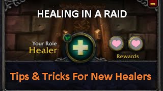 Healing In A Raid  Tips amp Tricks For New Healers [upl. by Mcloughlin571]