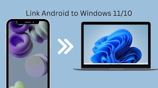 How To Link Android Phone To Windows 1110 [upl. by Ching887]