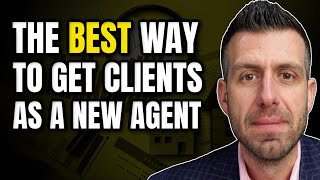 The BEST Way To Get Clients As A New Real Estate Agent [upl. by Stryker]