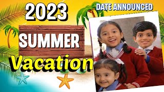 summer vacation 2023  delhi school summer vacation kabse shuru honge  delhi school holiday 202423 [upl. by Eleph]