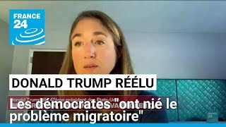 Donald Trump réélu  les démocrates quotont nié le problème migratoirequot • FRANCE 24 [upl. by Anayd]