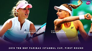 Kristina Mladenovic vs Dayana Yastremska  2019 TEB BNP Paribas Istanbul Cup First Round [upl. by Tali]