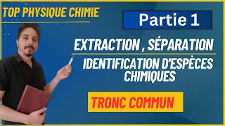 Extraction séparation et identification despèces chimiques tronc commun partie 1 [upl. by Granese361]