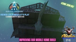 Ark Survival Ascended EP 46 Improving Our Mobile Home Build [upl. by Delisle567]