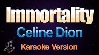 Immortality  Celine Dion Karaoke [upl. by Ancelin]