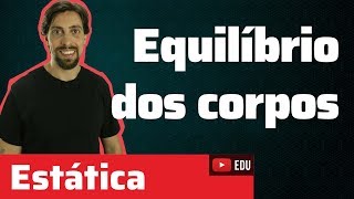 Estática Equilíbrio dos corpos  ponto material  Física [upl. by Ais]