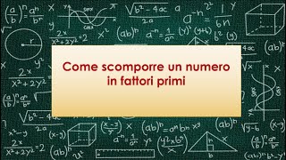 Come scomporre un numero in fattori primi [upl. by Hana67]