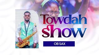 TOWDAH SHOW WITH OB SAX [upl. by Hardman]