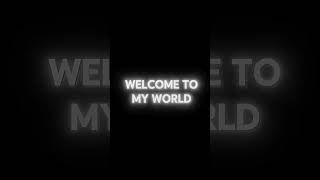 Welcome to my world 🌎🌎 [upl. by Warrenne]