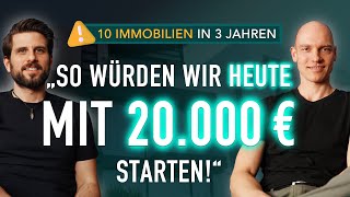 Erste Immobilie kaufen So würden wir HEUTE mit 20000 € starten 10 Immobilien in 3 Jahren [upl. by Layney]