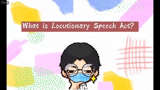 Speech Act  Locution locutionary act [upl. by Shanan312]