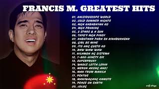 FRANCIS M GREATEST HITS  FRANCIS MAGALONA SONGS PLAYLIST [upl. by Aicre]