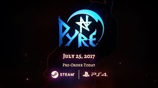 Pyre Date Announce amp Gameplay Exhibition Stream [upl. by Rattray88]