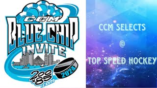 CCM Blue Chip Invite  Elite  CCM Selects 3 Vs Top Speed Hockey 5 [upl. by Enylekcaj842]