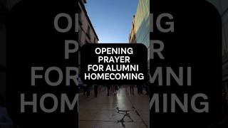 Opening Prayer for Alumni Homecoming [upl. by Dnomsed554]