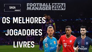 Melhores jogadores livres no Football Manager 24 [upl. by Forward]