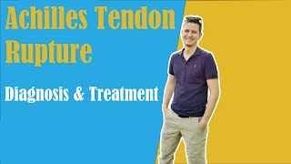 Achilles Tendon Rupture diagnosis and treatment [upl. by Aramat200]