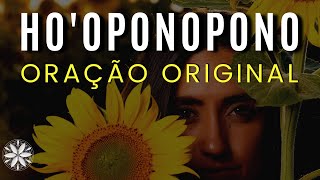 HOOPONOPONO  ORAÇÃO ORIGINAL  Limpando Memórias 🌻 [upl. by Ynahirb]