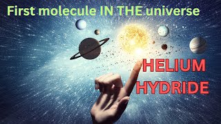 quotThe Universes First Molecule Unveiling Helium Hydride HeH⁺quot [upl. by Connie]