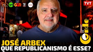 Que republicanismo é esse Com José Arbex Junior  Podcast do Conde [upl. by Ettevey78]