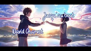 Nightcore  Jusquau bout David Charvet [upl. by Burty244]