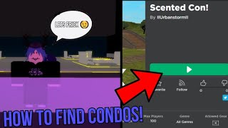 HOW TO FIND ROBLOX CONDO  SCENTED CON BEST METHOD  2020 [upl. by Foote]