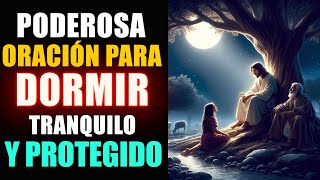 Oración para Dormir Tranquilo y Protegido oración poderosa de la Noche [upl. by Siahc]