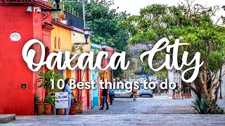 OAXACA CITY MEXICO  10 Best Things To Do In amp Around Oaxaca City [upl. by Eikram75]