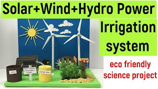 eco friendly project model  solar wind and hydro power irrigation system  diy science project [upl. by Arracat88]