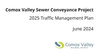 Comox Valley Sewer Conveyance Project  2025 Traffic Management Plan [upl. by Azmuh609]