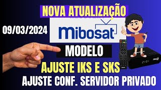 ATUALIZAÇÃO DO RECEPTOR MIBOSAT 3001 09 DE MARÇO DE 2024 [upl. by Hyacinthie]