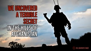 We Uncovered a Terrible Secret in the Hills of Afghanistan  PARANORMAL MILITARY CREEPYPASTA [upl. by Llerrehc213]