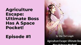 Agriculture Escape Ultimate Boss Has A Space Pocket Episode 1 chapter 1  10 [upl. by Alilad]