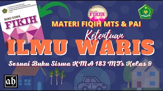 WARIS  ILMU WARIS  HARTA WARIS  FARAID  MATERI FIQIH MTS DAN PAI SESUAI BUKU SISWA KMA 183 [upl. by Gnoh]