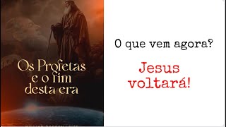 O que vem agora Jesus voltará [upl. by Chamkis514]